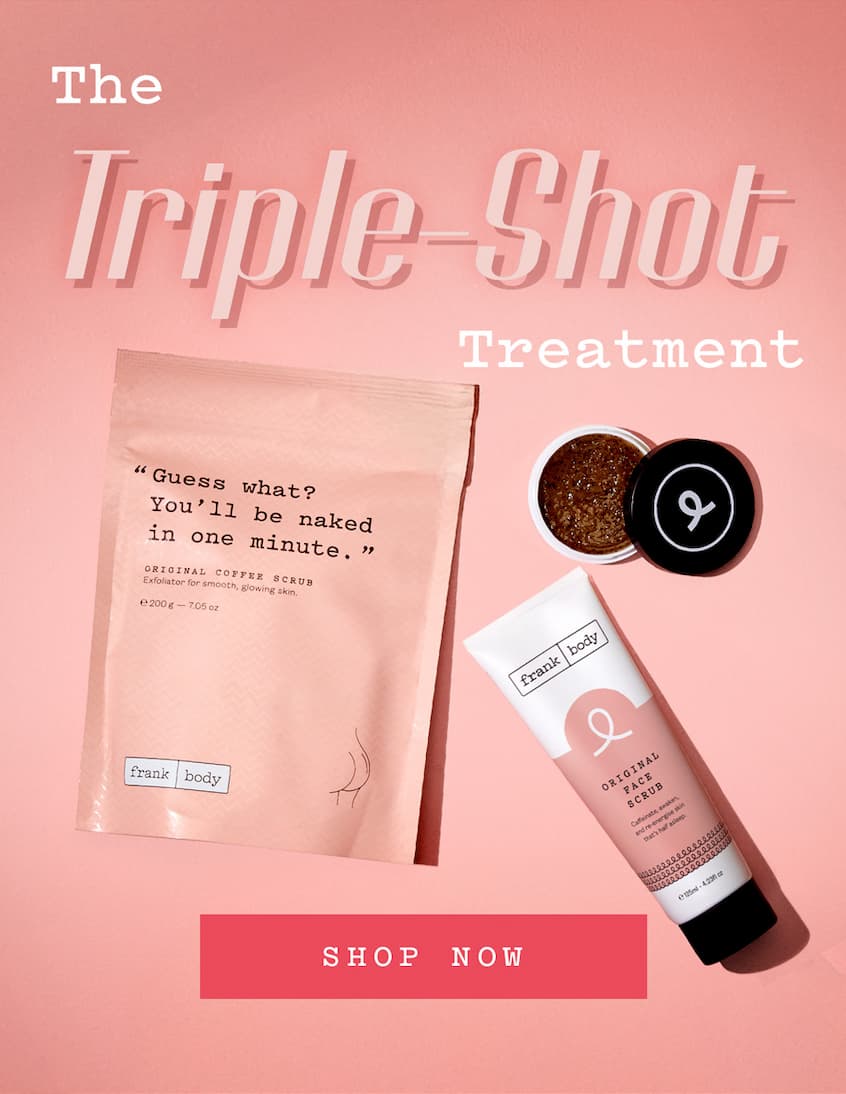 The Triple-Shot Treatment.