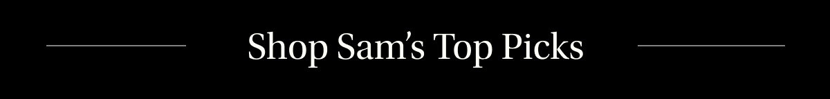 Shop Sam's Top Picks