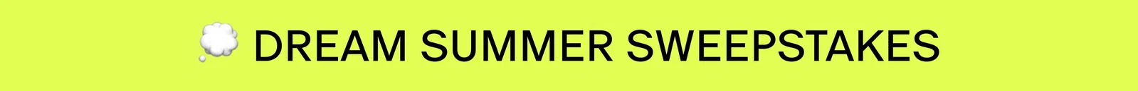 DREAM SUMMER SWEEPSTAKES