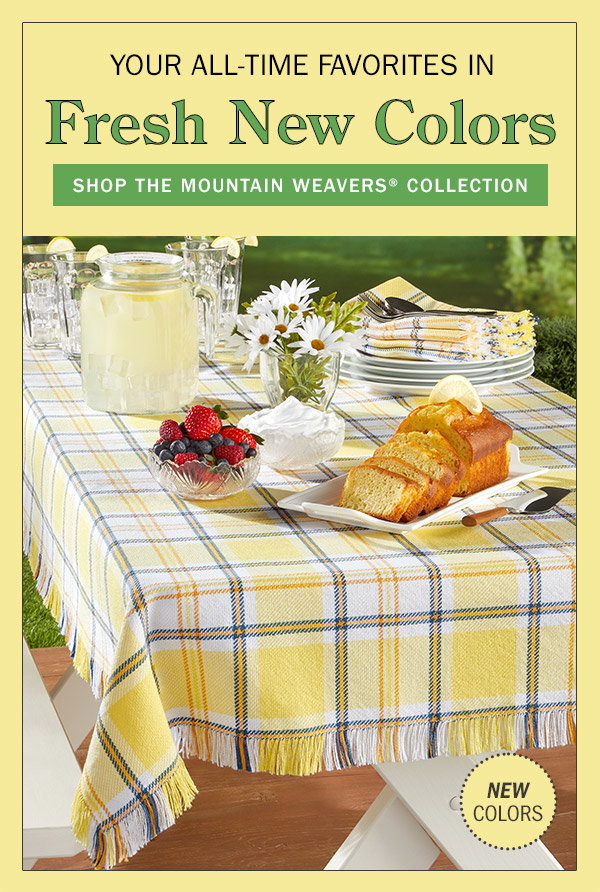 Your All-Time Favorites in Fresh New Colors. Shop The Mountain Weavers Collection. New Colors: Mountain Weavers Hartland Plaid Weave Cotton Tablecloth, Mountain Weavers Hartland Plaid Weave Cotton Napkin, Set of 2 