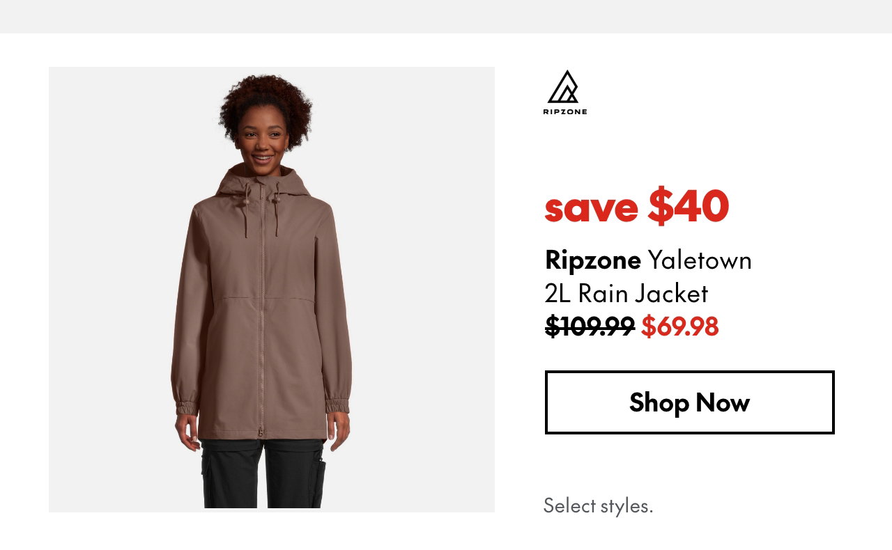 Ripzone Yaletown 2L Rain Jacket
save $50
109.99
59.98
Select styles.