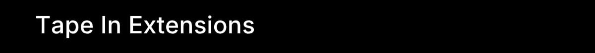 Tape In Extensions