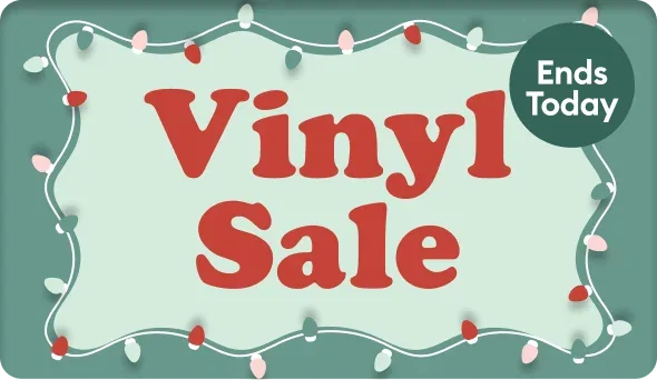 Save on vinyl. 
