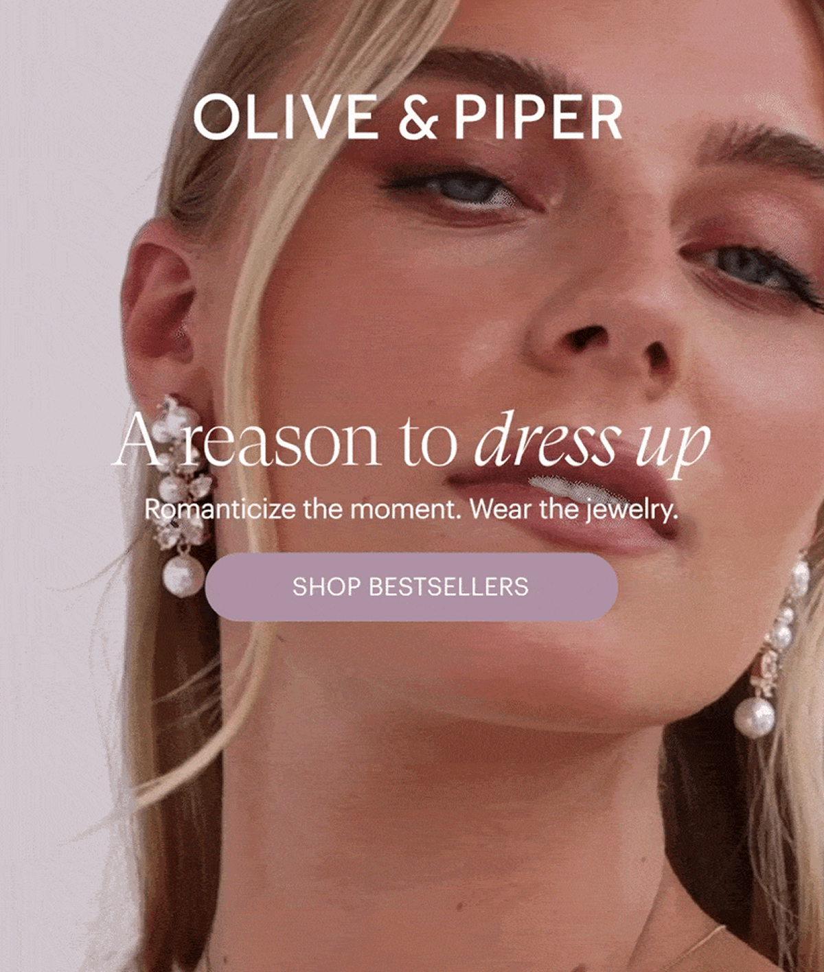 A reason to dress up. Shop Bestsellers