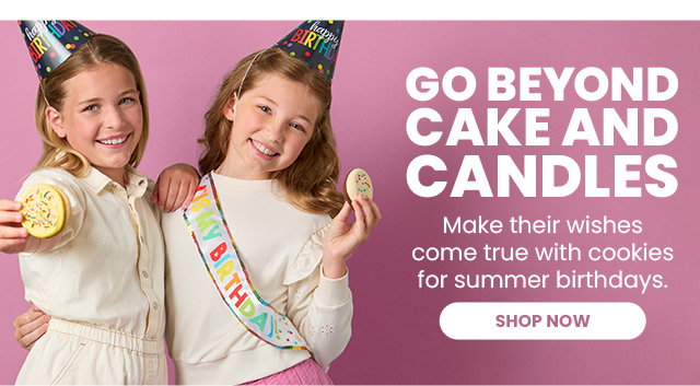 Go Beyond Cake and Candles - Make their wishes come true with cookies for summer birthdays.  