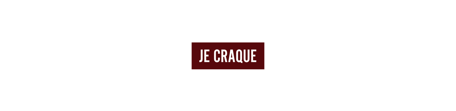 Je craque
