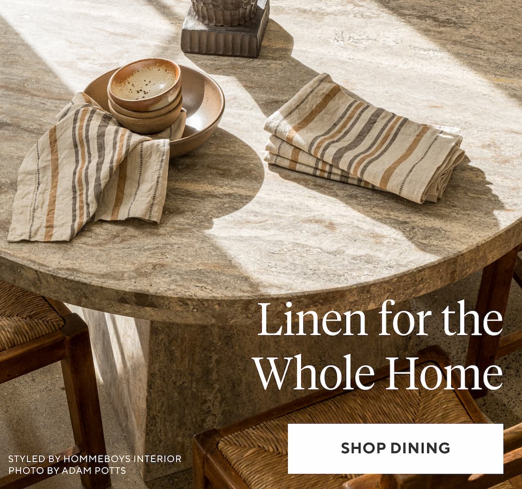 Linen for the Whole Home Shop Dining >