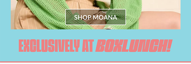 Made in Motunui. Shop Moana exclusively at BoxLunch