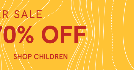 UP TO 70% OFF SHOP CHILDREN