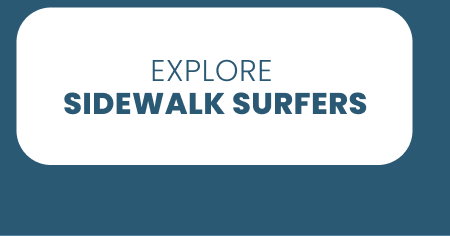 The Sidewalk Surfers Collection