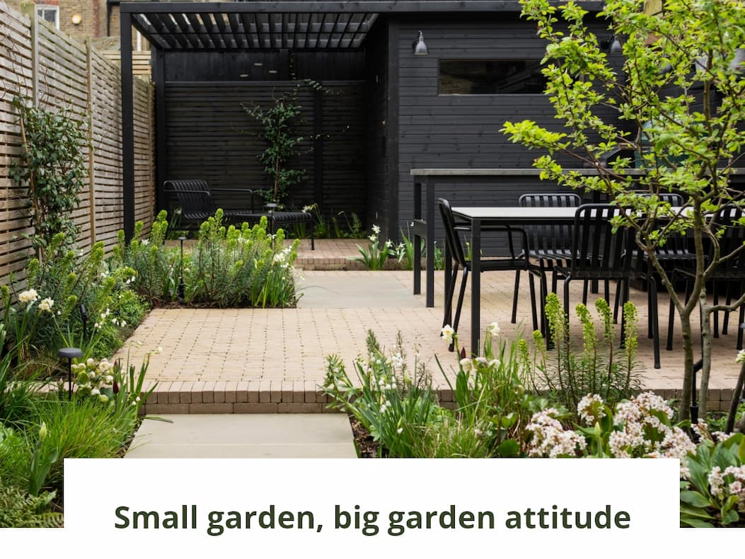 Small garden, big garden attitude 