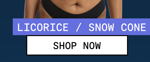 Licorice / Snow Cone - Shop Now