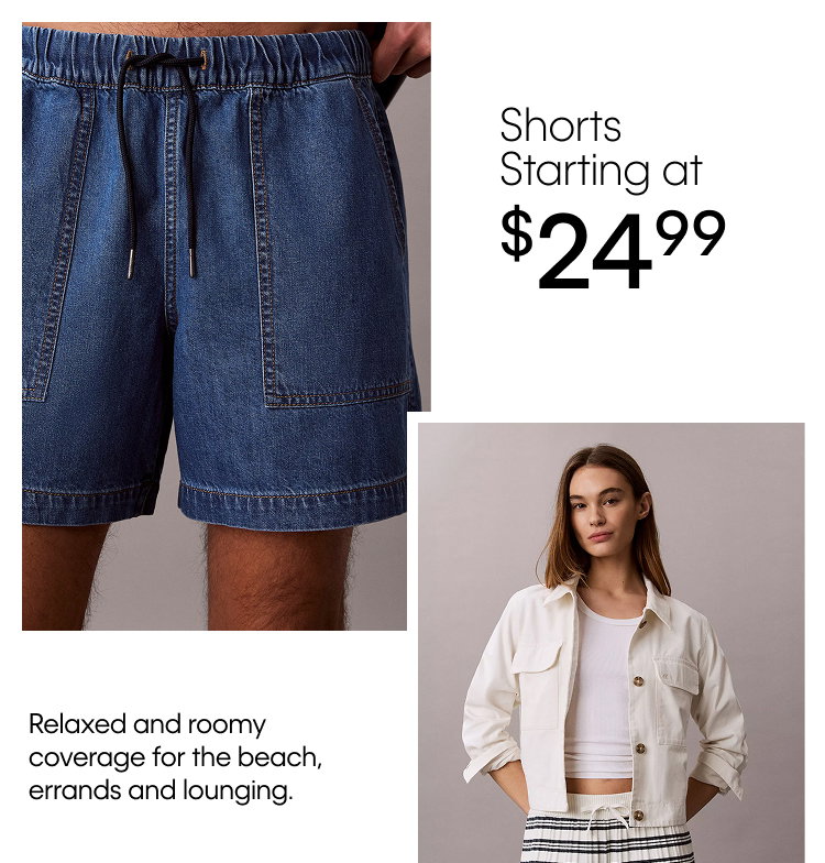 Shorts Starting at $24.99
