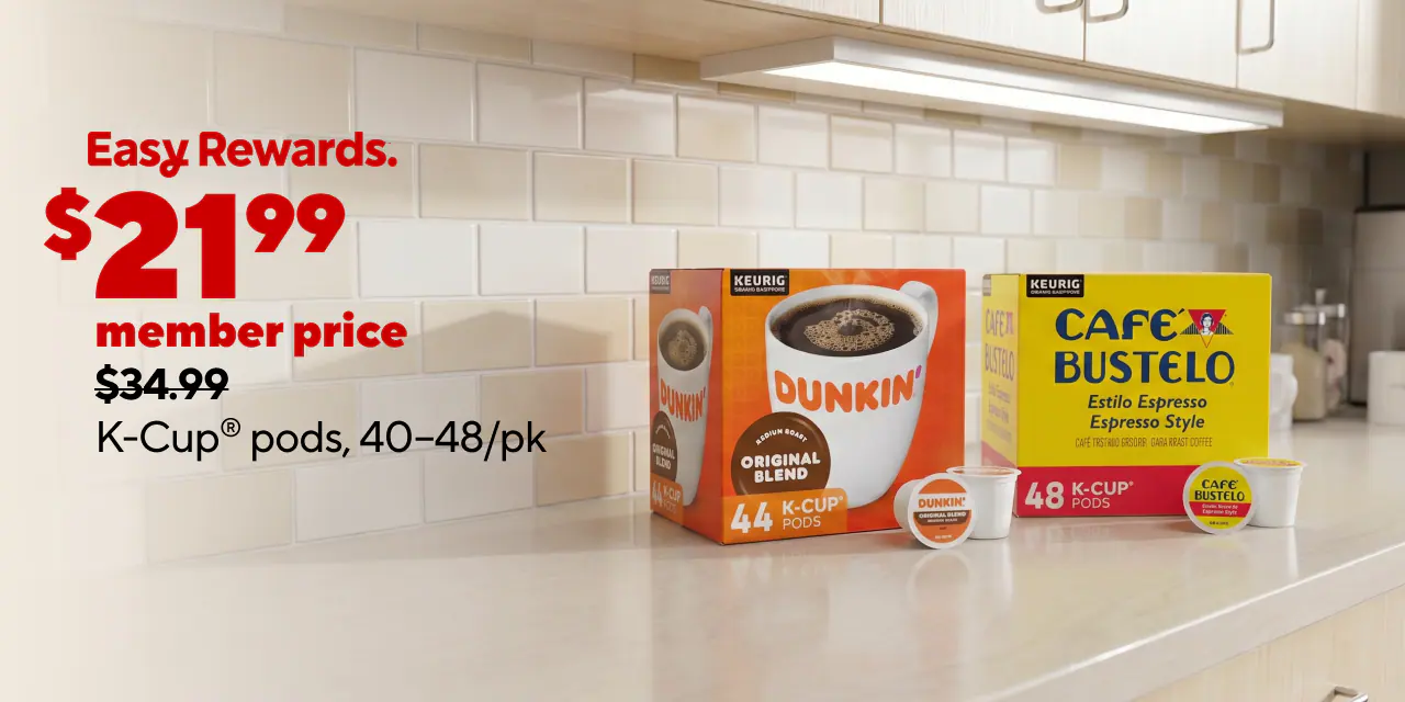 $21.99 member price $24.99 non-member $34.99 K-Cup® pods, 40–48/pk