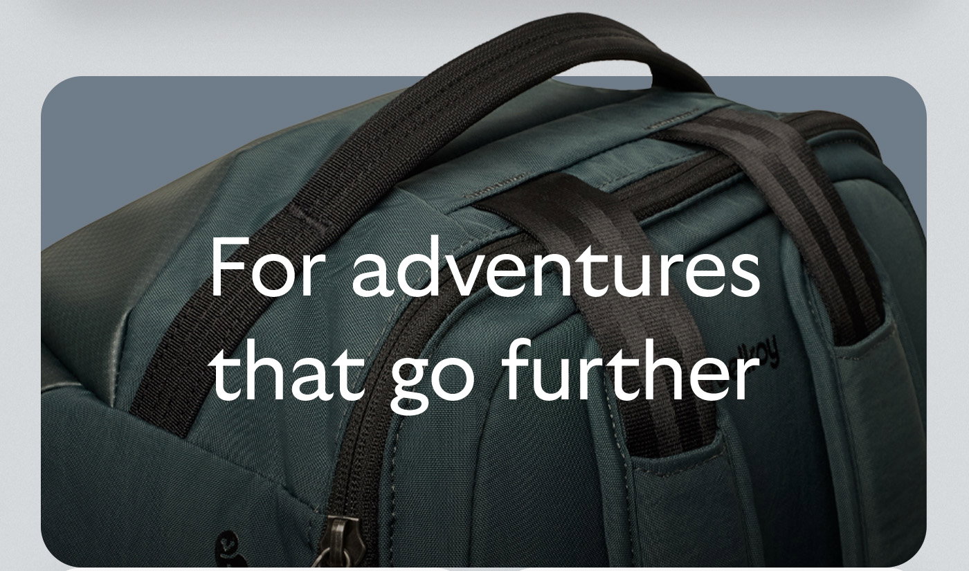[Header] For adventures that go further