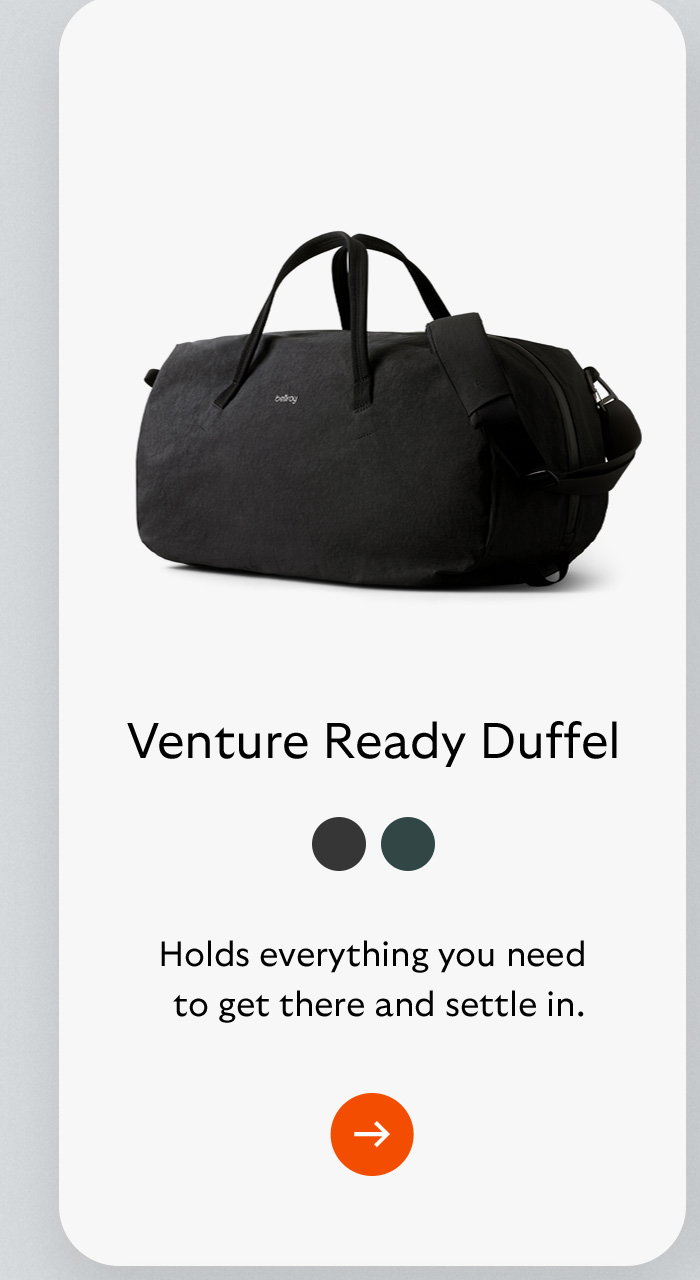 [Product name] Venture Ready Duffel [Blurb] Holds everything you need to get there and settle in.