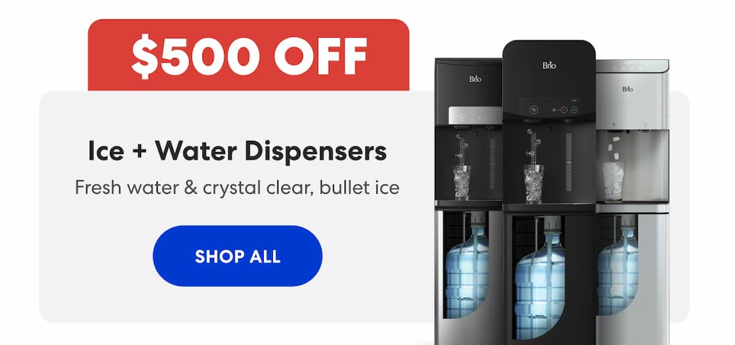 Ice + Water Dispensers | $500 Off