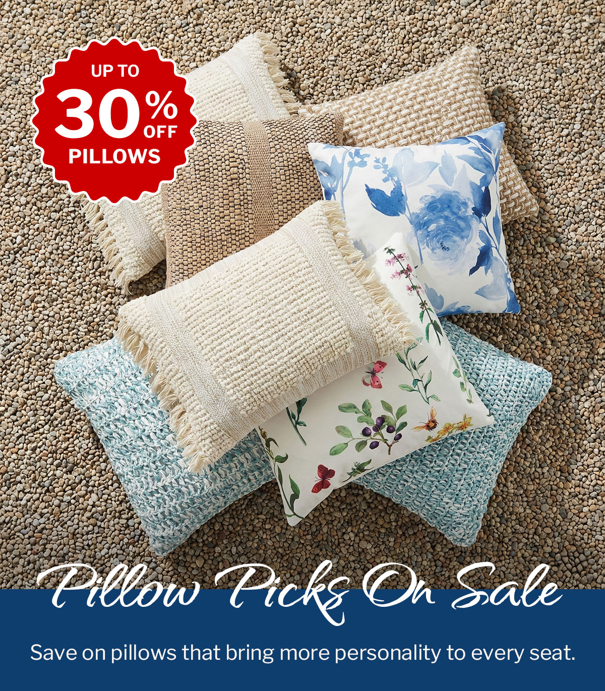 Pillows up to 30% off. 