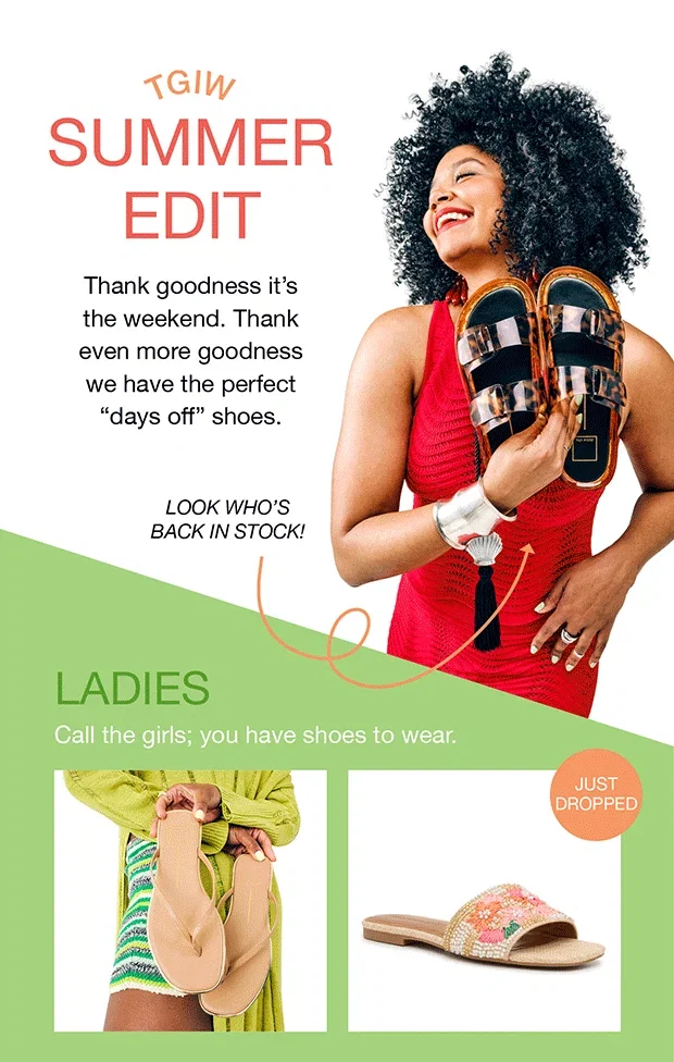 TGIW SUMMER EDIT | Thank goodness it’s the weekend. Thank even more goodness we have the perfect “days off” shoes. | LOOK WHO’S BACK IN STOCK! | LADIES Call the girls; you have shoes to wear.