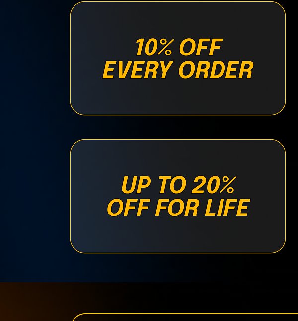 10% off every order up to 20% off for life
