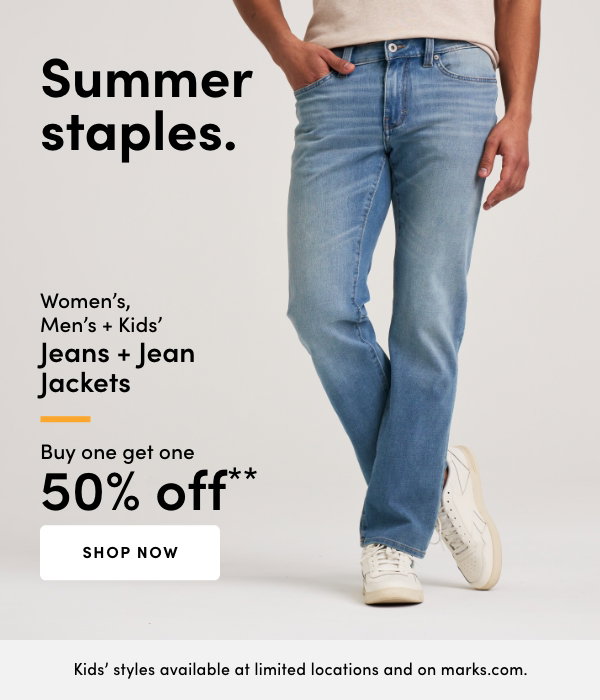 Women's, Men's + Kids' Jeans + Jean Jackets Buy one get one 50% OFF*