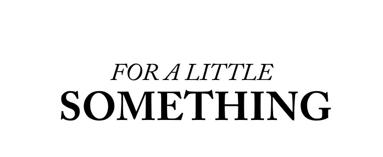 For a Little Something