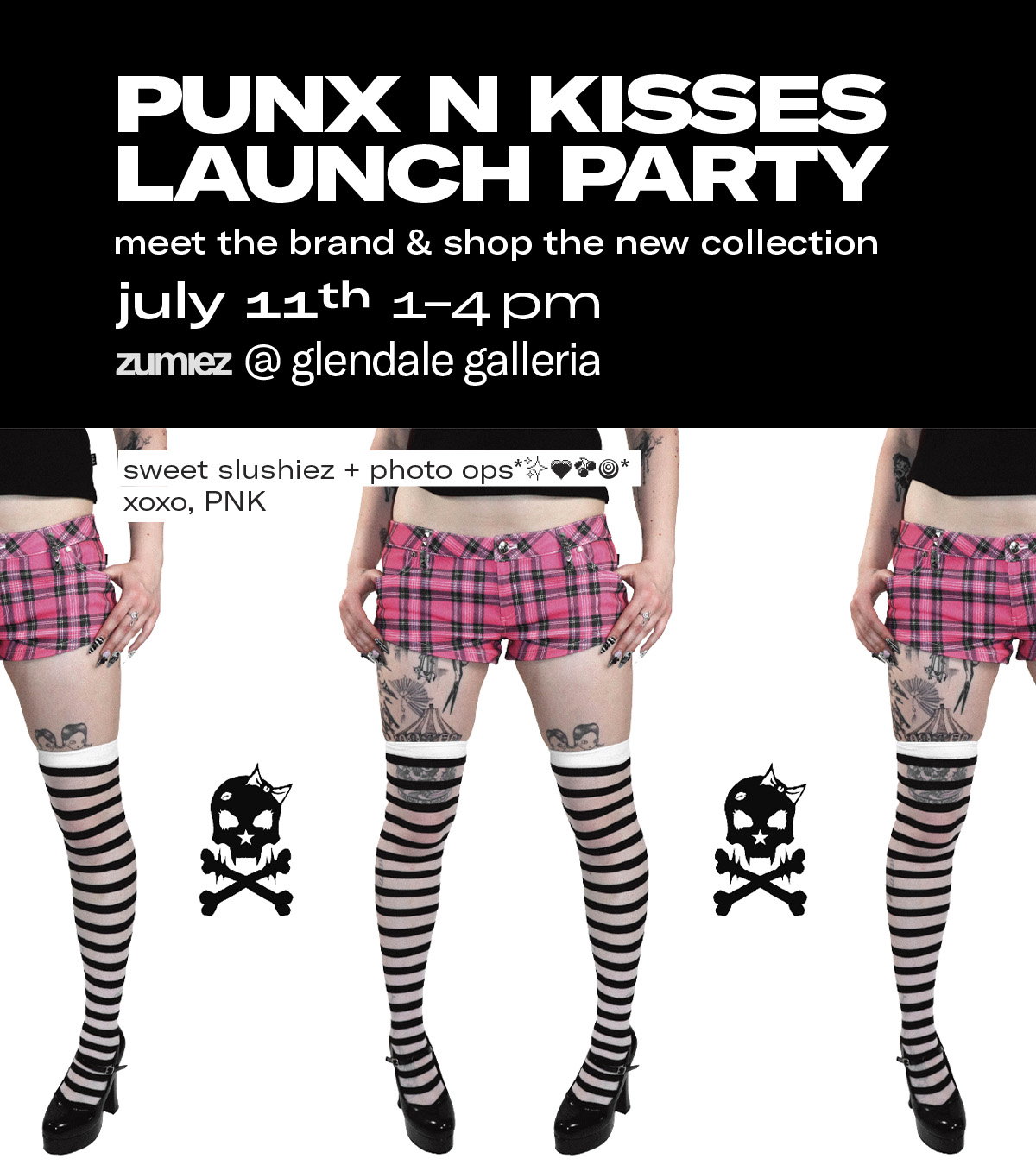 Come join the Punx N Kisses Launch Party! Visit us at Glendale Galleria on July 11th, from 1pm to 4om