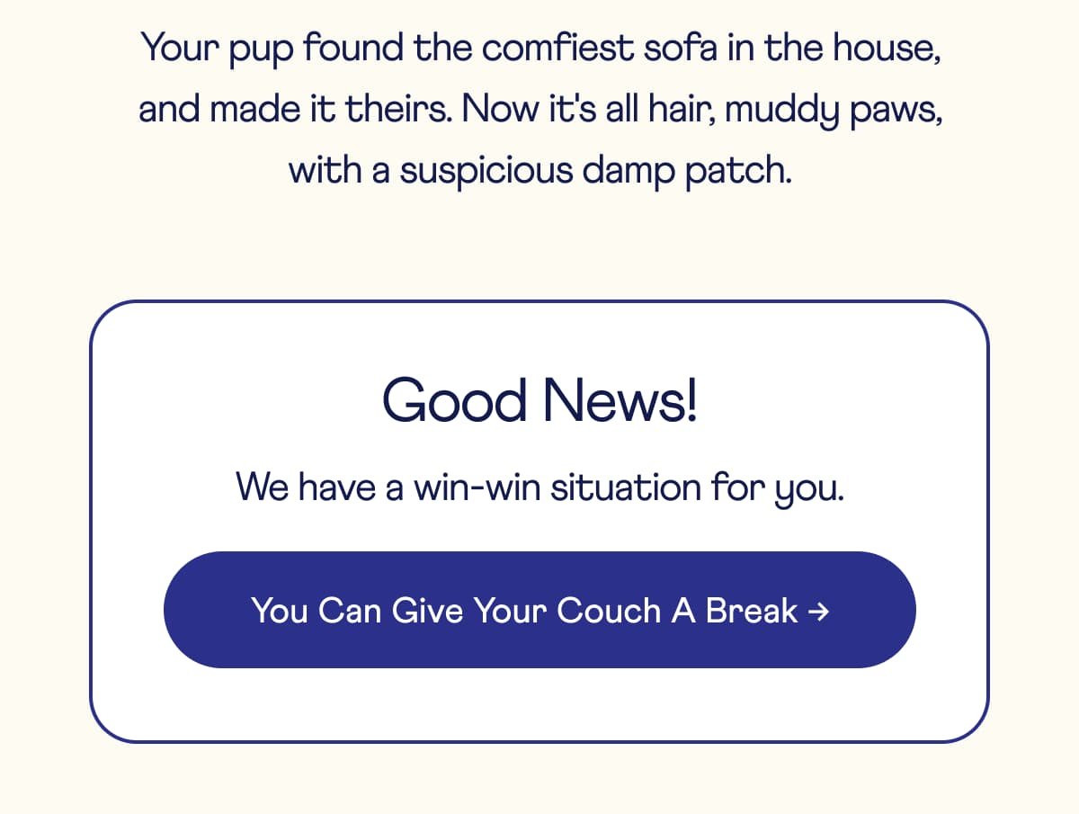 Your pup found the comfiest sofa in the house, and made it theirs.