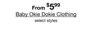 From $5.99 Baby Okie Dokie Clothing | select styles