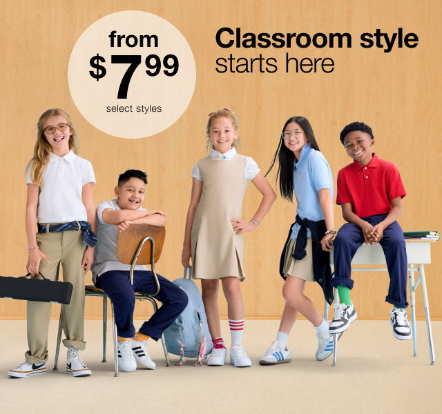 Classroom style starts here | from $7.99 select styles