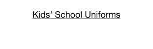 Kids' School Uniforms