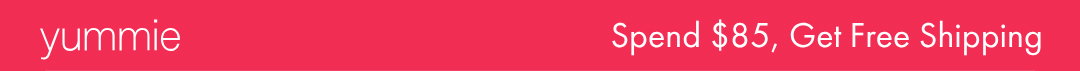 YUMMIE SPEND $85, GET FREE SHIPPING