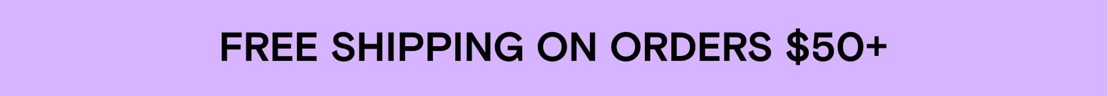 Free shipping on orders $50+
