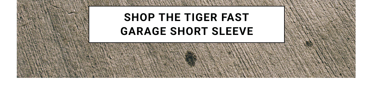 Shop The Tiger Fast Garage Short Sleeve 