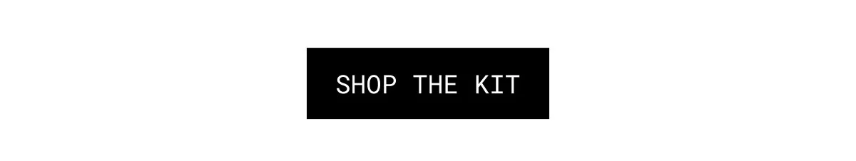 SHOP THE KIT