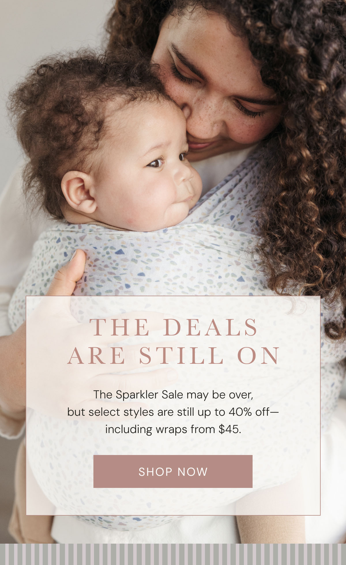 The Deals Are Still On The Sparkler Sale may be over, but select styles are still up to 40% off—including wraps from $45. Shop Now