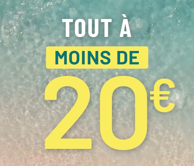 Tout à moins de 20 euros