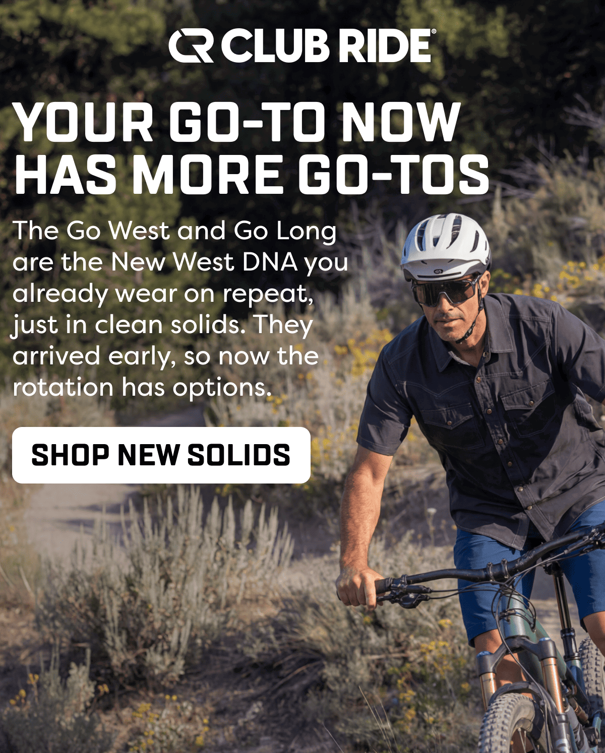 The Go West and Go Long are the New West DNA you already wear on repeat, just in clean solids. They arrived early, so now the rotation has options.