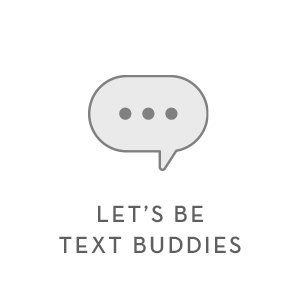 Let's be text buddies