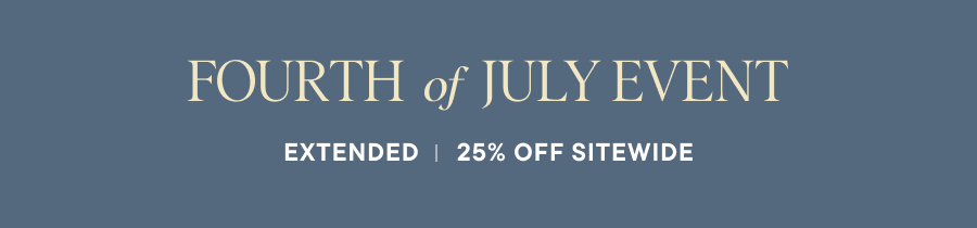 Fourth of July Extension — 25% off sitewide (strikethrough)