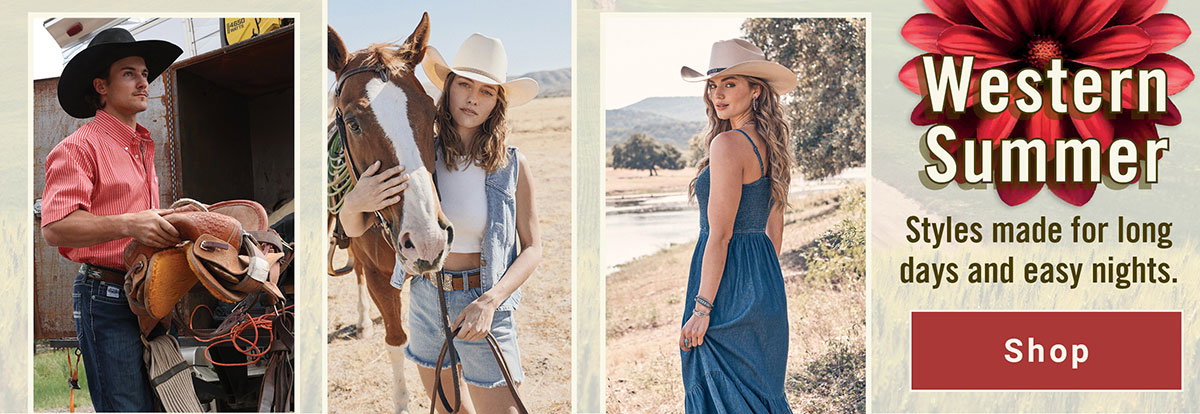 Western Summer Styles made for long days and easy nights.