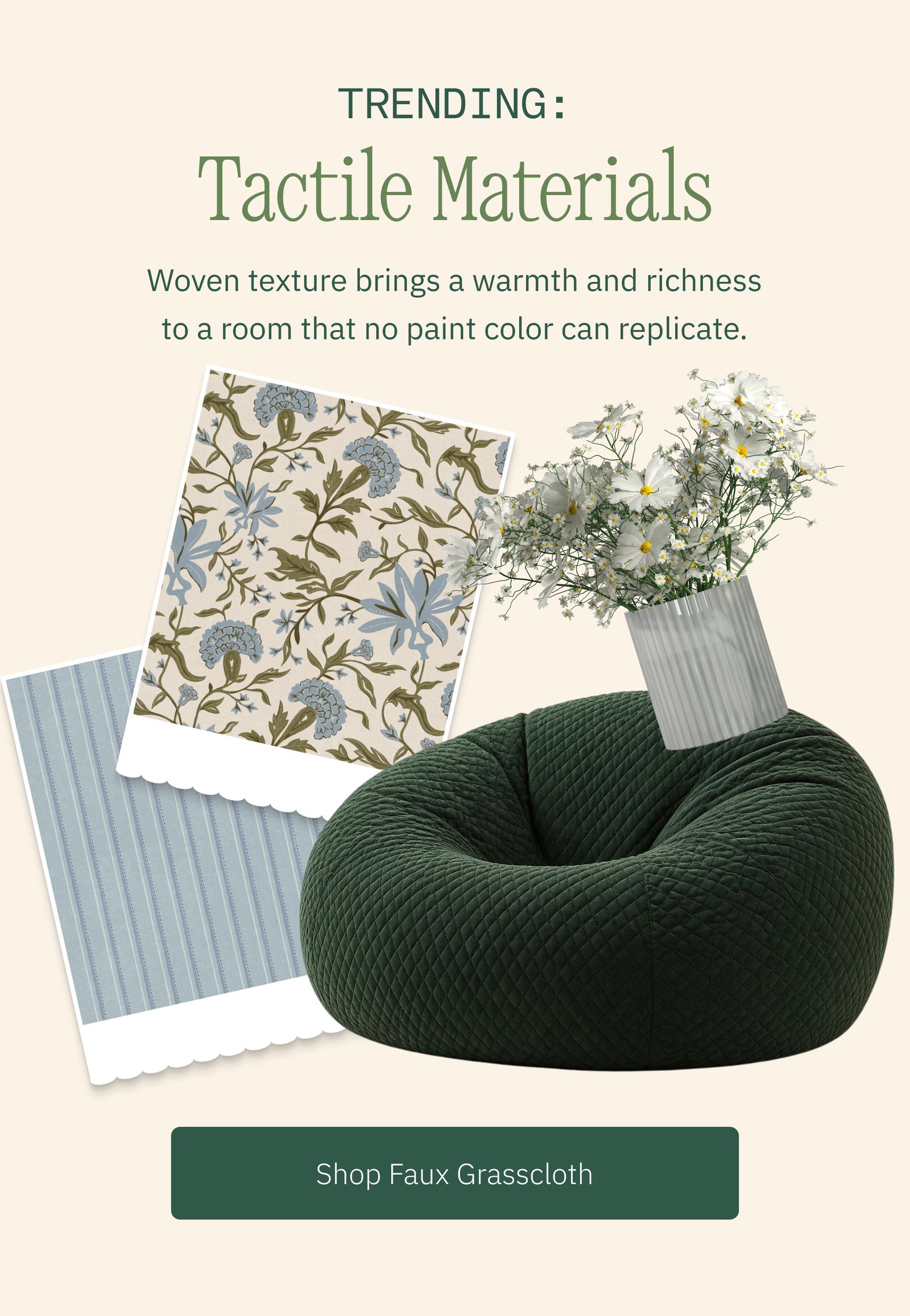 LINK Trending: Tactile Materials Woven texture brings a warmth and richness to a room that no paint color can replicate. Shop Faux Grasscloth