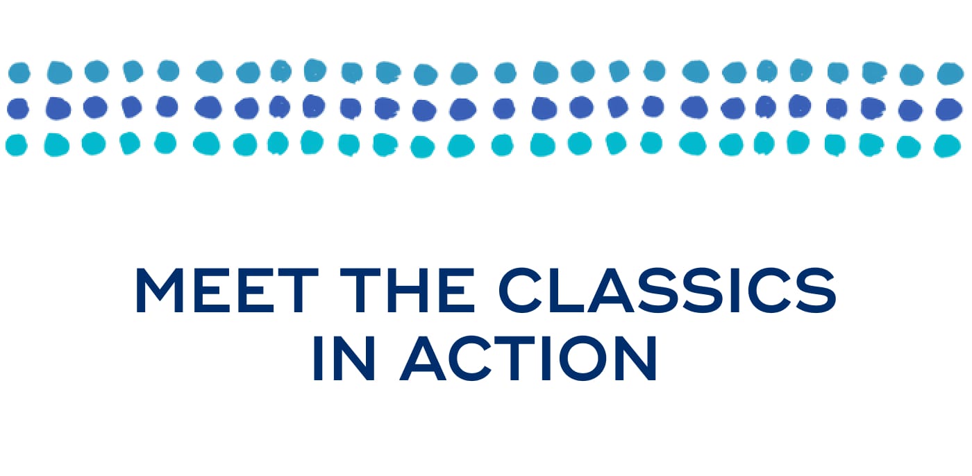 MEET THE CLASSICS IN ACTION