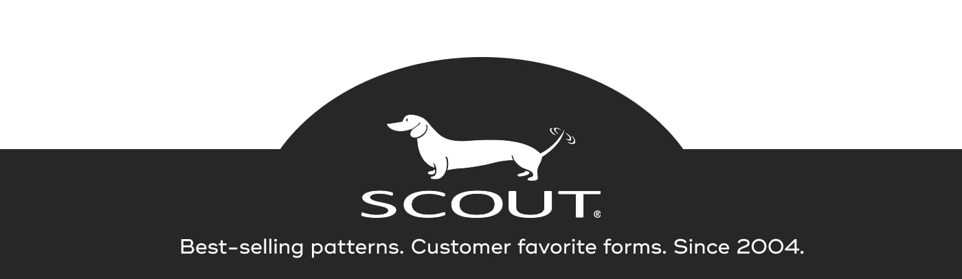 SCOUT. Best-selling patterns. Customer favorite forms. Since 2004.