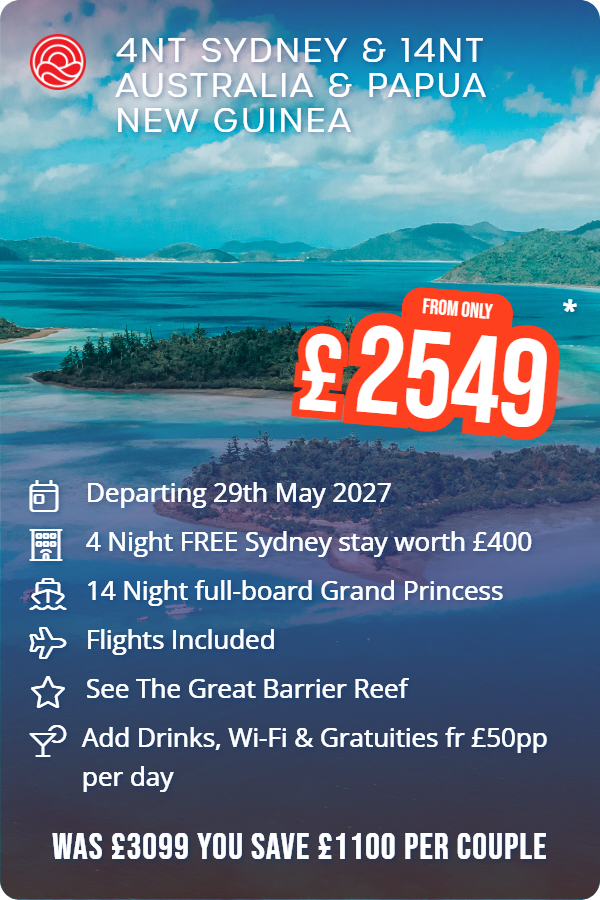 4nt Sydney & 14nt Australia & Papua New Guinea – Smart Holiday promotional image. From £2,549 Includes: Departing 29th May 2027, 4 Night FREE Sydney stay worth £400, 14 Night full-board Grand Princess, Flights Included, See The Great Barrier Reef, Add Drinks, Wi-Fi & Gratuities fr £50pp per day. WAS £3099 YOU SAVE £1100 PER COUPLE