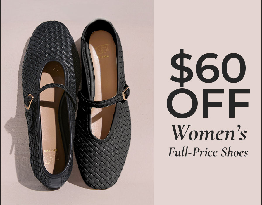 $60 OFF SHOES + 25% OFF BAGS | Shop Now