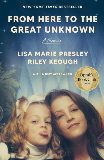 From Here to the Great Unknown: Oprah's Book Club by Lisa Marie Presley, Riley Keough