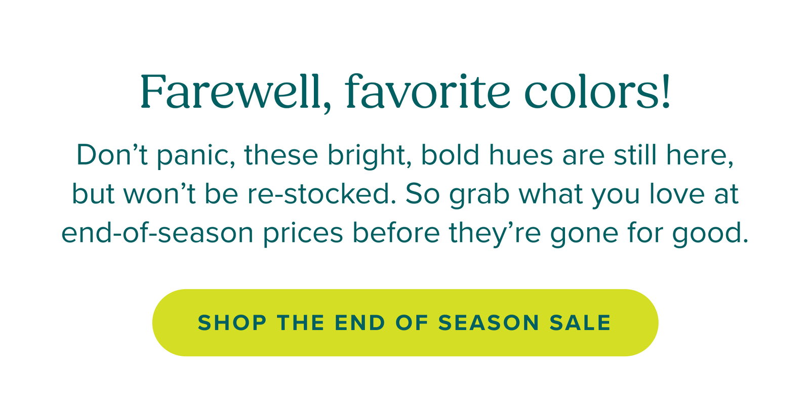 Farewell, favorite colors!