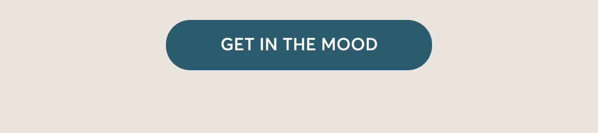 [Get in the mood]