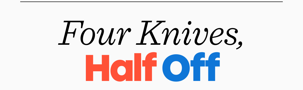 Four knives half off